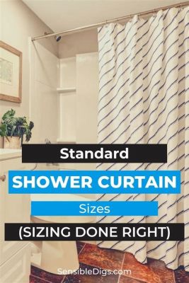 What is the Standard Shower Curtain Size and the Art of Creating a Cozy Bathroom Sanctuary?